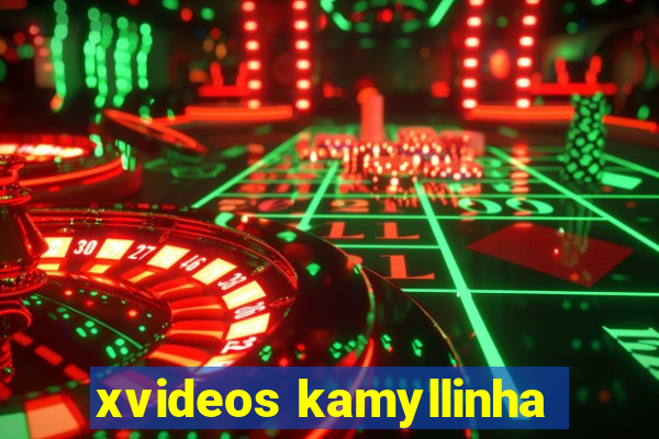 xvideos kamyllinha